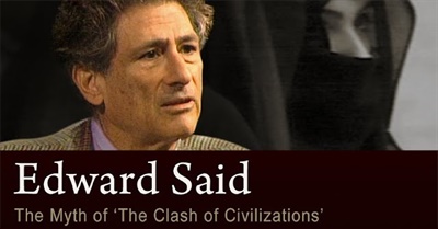 Edward Said: The Myth Of The Clash Of Civilizations