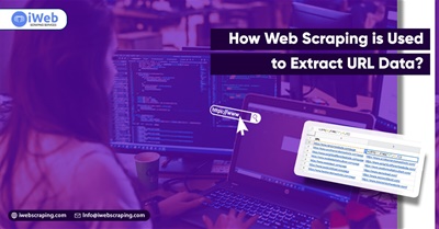 How Web Scraping is Used to Extract URL Data?