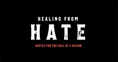 Healing From Hate: Battle for the Soul of a Nation