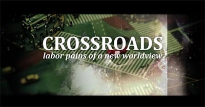 Crossroads: Labor Pains of a New Worldview (2013)