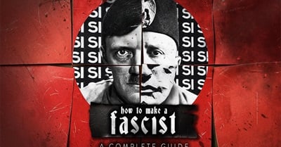 How to Make a Fascist