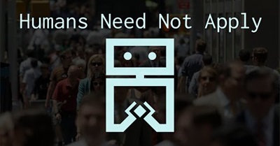 Humans Need Not Apply