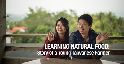 Learning Natural Food: Story of a Young Taiwanese Farmer
