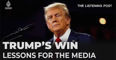 The Lessons for the Media and the Democrats After Trump's Win | The Listening Post